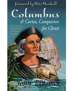 Columbus and Cortez: Conquerors for Christ