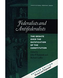Federalists & Antifederalists: The Debate Over the Ratification of the Constitution