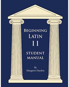 Beginning Latin 2 Student Manual (SECOND EDITION)