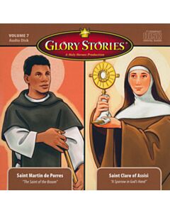 Glory Stories CD Vol 7: St. Martin de Porres & St. Clare