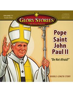 Glory Stories CD Vol 11: St. John Paul II