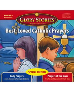 Glory Stories CD Vol 8: Best-Loved Catholic Prayers & Prayers of the Mass