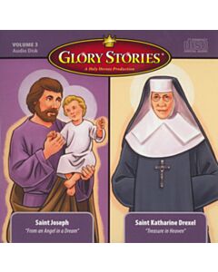 Glory Stories CD Vol 3: St. Joseph & St. Katherine Drexel