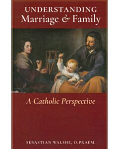 Understanding Marriage & Family: A Catholic Perspective