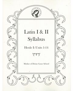 Latin I & II Syllabus (Henle First Year Latin - Units 1-14)